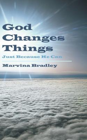 Knjiga God Changes Things Marvina Bradley