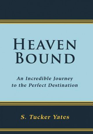 Книга Heaven Bound S. Tucker Yates