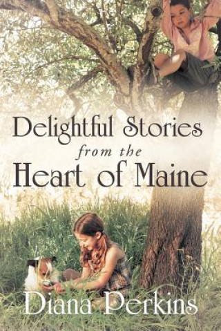 Kniha Delightful Stories from the Heart of Maine Diana Perkins