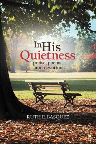 Knjiga In His Quietness Ruth E. Basquez