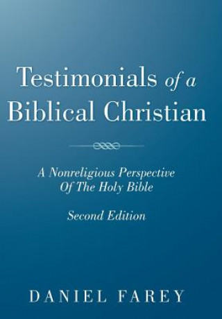 Carte Testimonials Of A Biblical Christian Daniel Farey