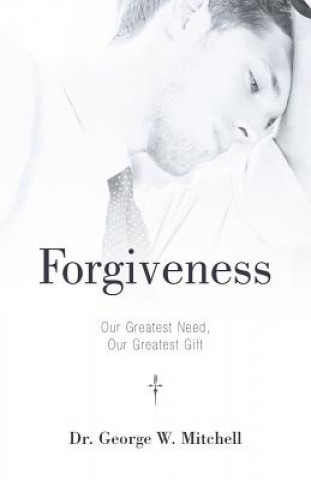 Knjiga Forgiveness Dr. George W. Mitchell