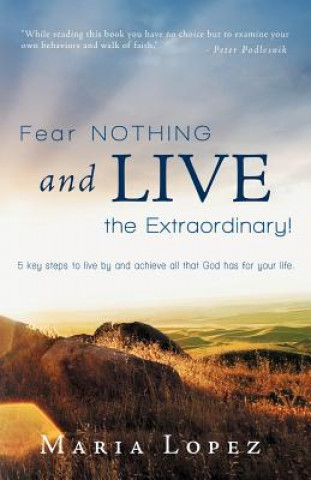 Libro Fear Nothing and Live the Extraordinary! Maria Lopez