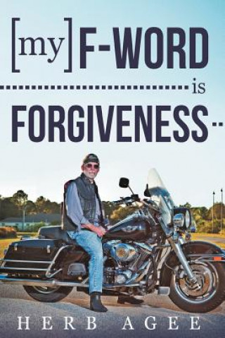 Knjiga My F-Word Is Forgiveness Herb Agee