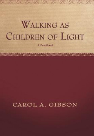 Książka Walking as Children of Light Carol Gibson