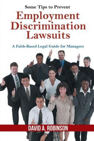 Kniha Some Tips to Prevent Employment Discrimination Lawsuits David A. Robinson