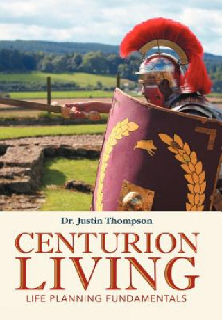 Книга Centurion Living Dr. Justin Thompson