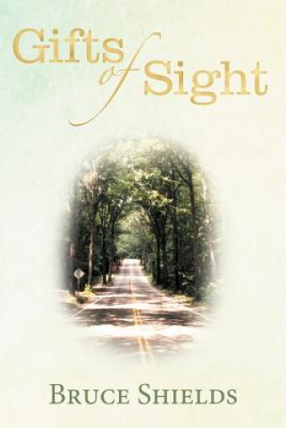 Libro Gifts of Sight Bruce Shields