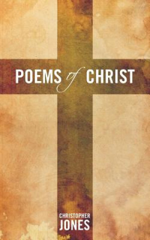 Carte Poems of Christ Christopher Jones