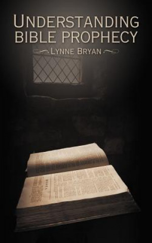 Kniha Understanding Bible Prophecy Lynne Bryan