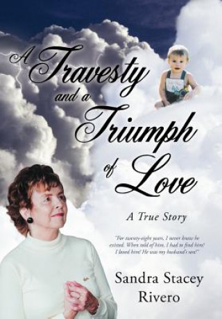 Könyv Travesty and a Triumph of Love Sandra Stacey Rivero