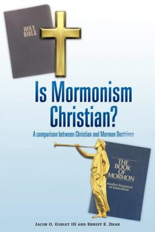 Book Is Mormonism Christian? Ernest E. Dean