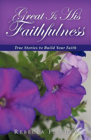 Книга Great Is His Faithfulness Rebecca F. Rhea