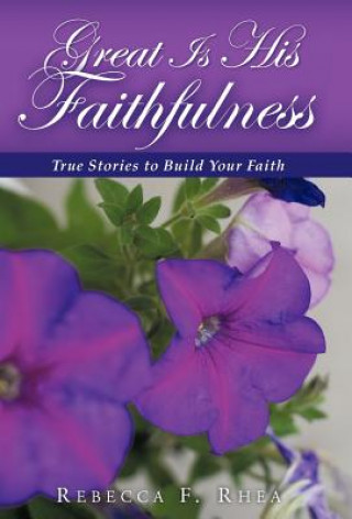 Книга Great Is His Faithfulness Rebecca F. Rhea