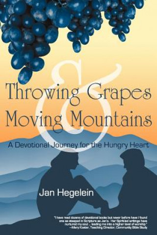 Knjiga Throwing Grapes and Moving Mountains Jan Hegelein