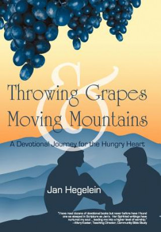 Knjiga Throwing Grapes and Moving Mountains Jan Hegelein