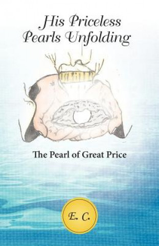 Kniha His Priceless Pearls Unfolding E. C.
