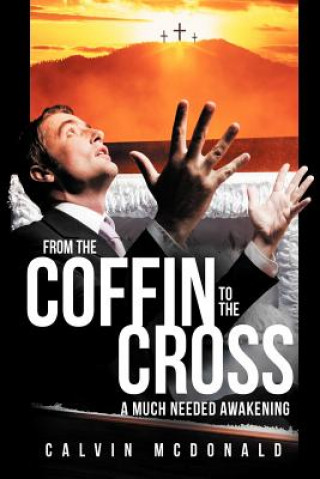 Carte From the Coffin to the Cross Calvin McDonald