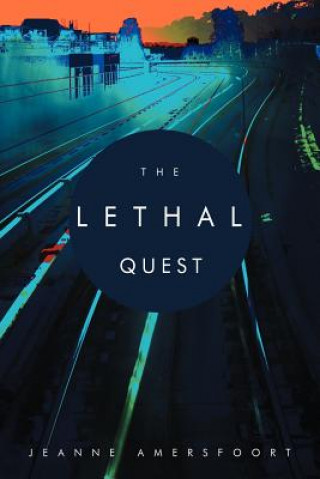 Knjiga Lethal Quest Jeanne Amersfoort