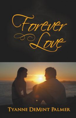 Kniha Forever Love Tyanne DeMint Palmer
