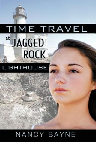 Kniha Time Travel at Jagged Rock Lighthouse Nancy Bayne