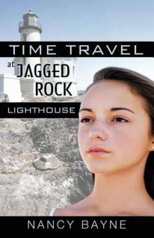 Kniha Time Travel at Jagged Rock Lighthouse Nancy Bayne