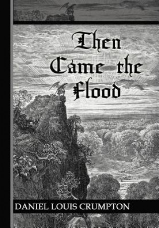 Livre Then Came the Flood Daniel Louis Crumpton