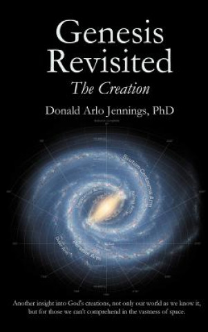 Kniha Genesis Revisited - The Creation Donald Arlo Jennings PhD