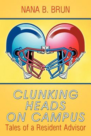 Knjiga Clunking Heads on Campus Nana B. Brun