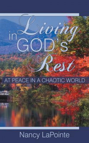 Carte Living in God's Rest Nancy LaPointe