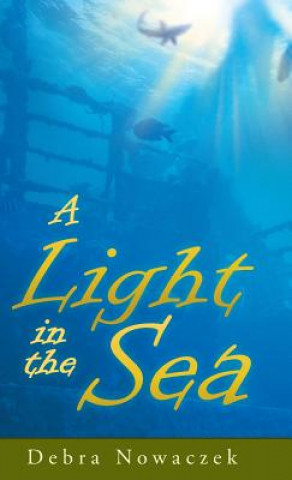 Kniha Light in the Sea Debra Nowaczek