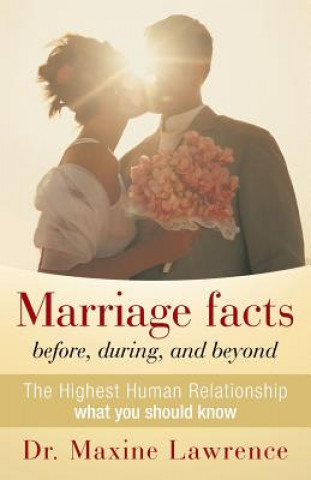 Książka Marriage Facts Before, During, and Beyond Dr. Maxine Lawrence