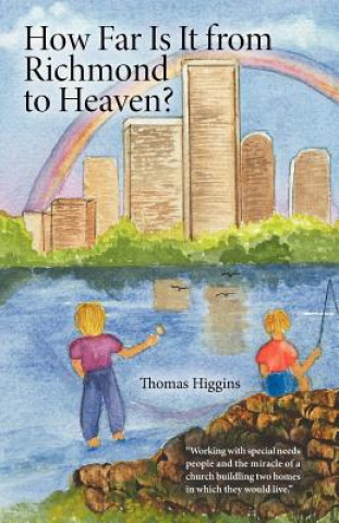 Książka How Far Is It From Richmond To Heaven? Thomas Higgins