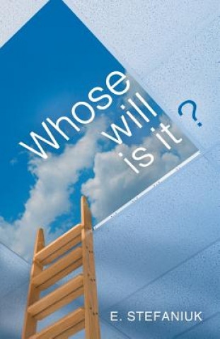 Knjiga Whose Will is It? E. Stefaniuk