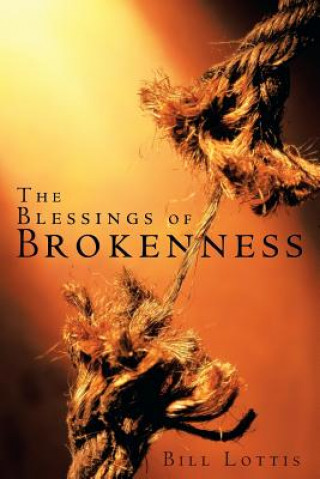 Kniha Blessings of Brokenness Bill Lottis