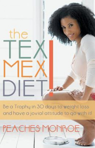 Livre Tex-Mex Diet! Peaches Monroe