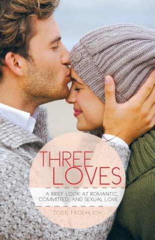 Knjiga Three Loves Todd Froehlich