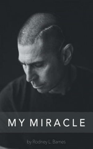 Boek My Miracle Rodney L Barnes