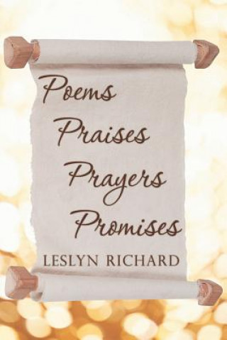 Kniha Poems, Praises, Prayers, Promises Leslyn Richard