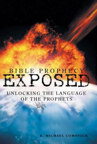 Kniha Bible Prophecy Exposed R Michael Comstock