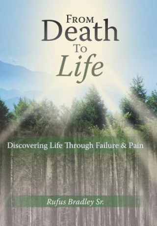 Libro From Death To Life Rufus Bradley Sr.