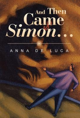 Carte And Then Came Simon ... Anna De Luca