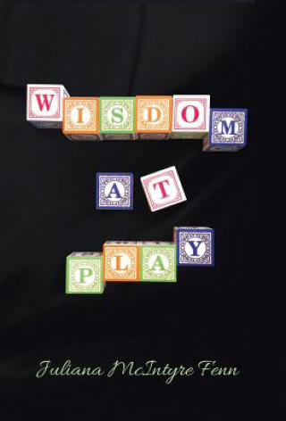 Carte Wisdom at Play Juliana McIntyre Fenn