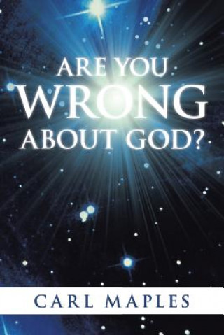 Könyv Are You Wrong about God? Carl Maples