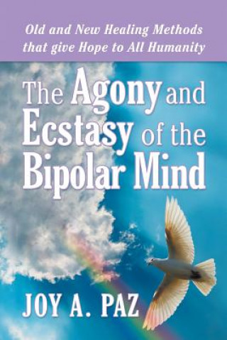 Könyv Agony and Ecstasy of the Bipolar Mind Joy A. Paz