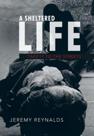 Könyv Sheltered Life Jeremy Reynalds