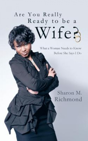 Knjiga Are You Really Ready to Be a Wife? Sharon M Richmond