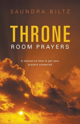 Knjiga Throne Room Prayers Saundra Biltz