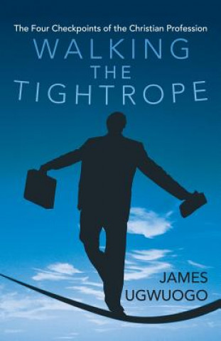 Knjiga Walking the Tightrope James Ugwuogo