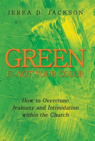 Kniha Green Is Not Your Color Jerea D Jackson